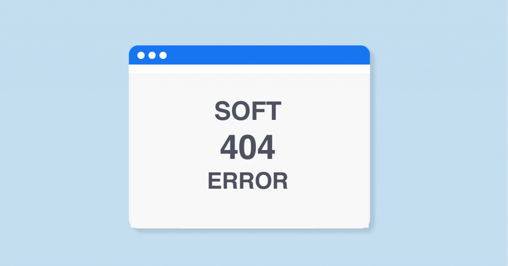 Разработчики Google внесли изменение в определение ошибок Soft 404