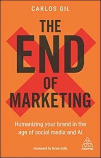 «Конец маркетинга. Как очеловечить бренд в эпоху социальных сетей и искусственного интеллекта», Карлос Хиль