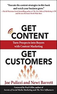 «Получите контент – получите клиентов. Превращайте потенциальных клиентов в покупателей с помощью контент-маркетинга», Джо Пулицци и Ньют Барретт