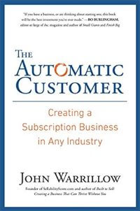 «Автоматический покупатель. Как создать бизнес по подписке в любой отрасли», Джон Уорриллоу