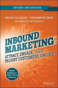 «Входящий маркетинг. Как заинтересовать, увлечь и впечатлить клиентов в интернете», Брайан Халлиган и Дхармеш Шах