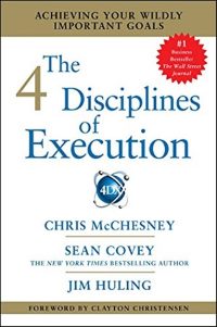 «Как достичь цели. Четыре дисциплины исполнения», Шон Кови, Крис Макчесни и Джим Хьюлинг