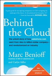 «За облаками. Нерассказанная история о том, как Salesforce.com прошла путь от идеи до компании с миллиардным доходом и произвела революцию в отрасли», Марк Бениофф и Карлайл Адлер