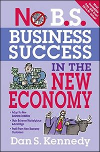 «Успех в бизнесе в условиях новой экономики», Дэн Кеннеди