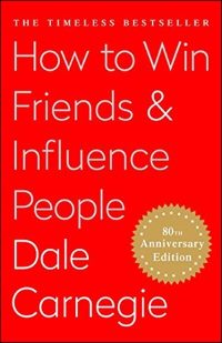 «Как завоевывать друзей и оказывать влияние на людей», Дейл Карнеги